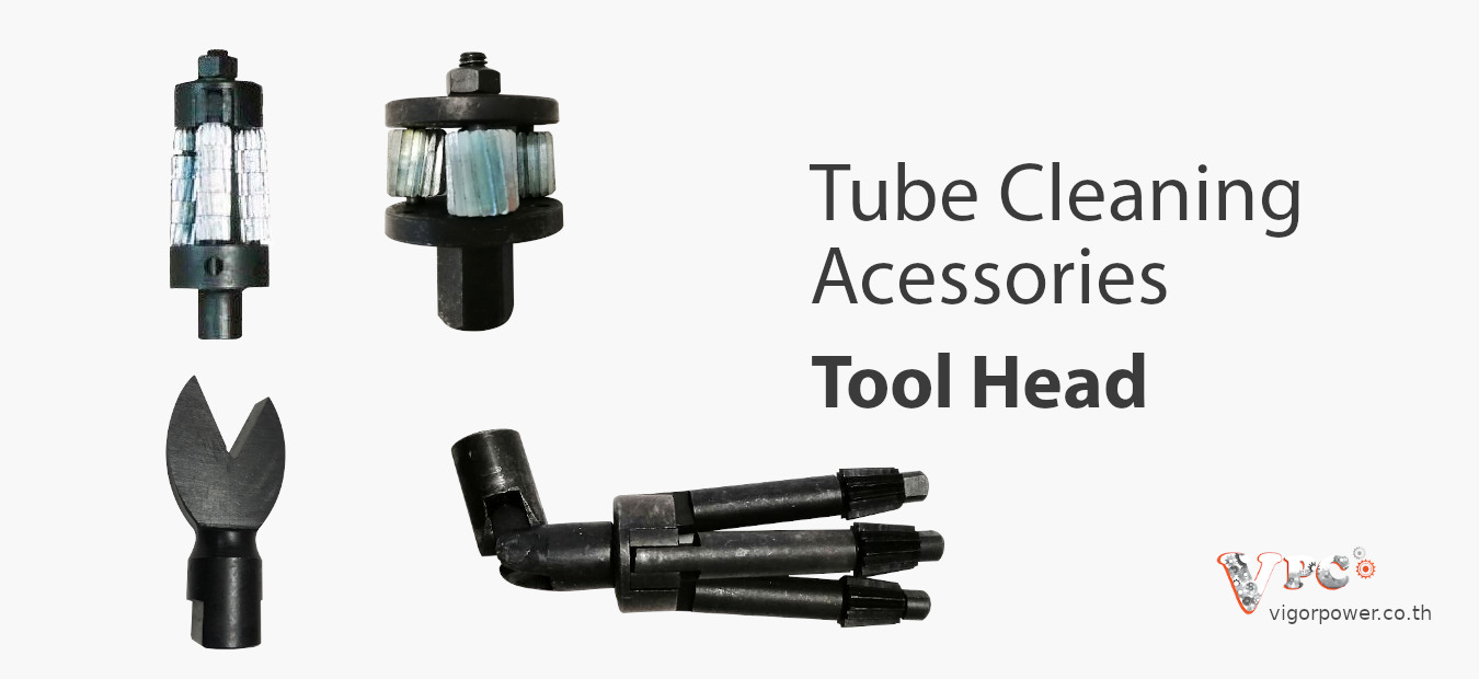Tube Cleaning Acessories  - Tool Head - vigorpower.co.th